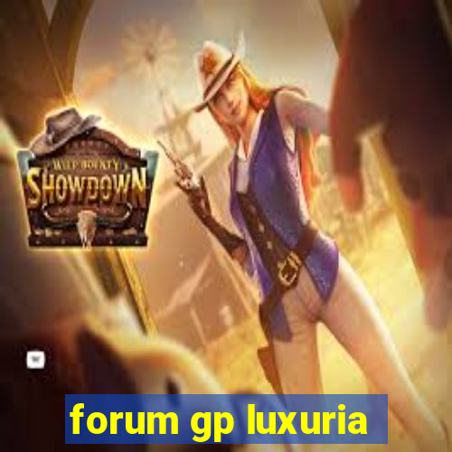 forum gp luxuria